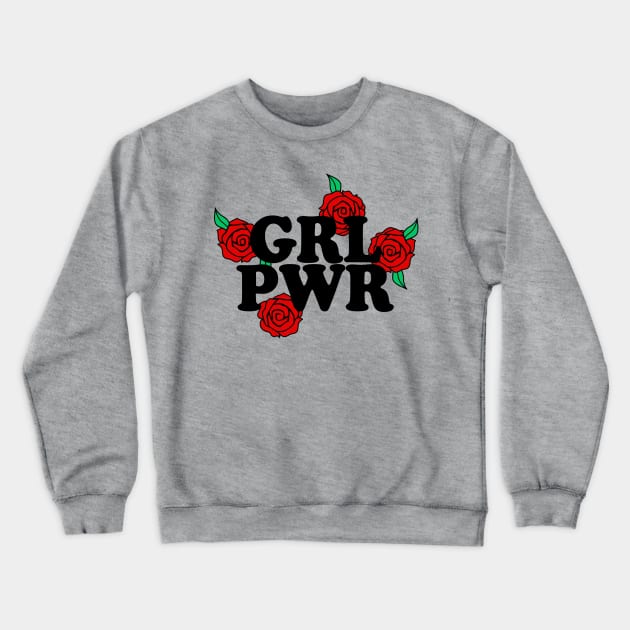 GRL PWR - Typographic/Rose Design Crewneck Sweatshirt by DankFutura